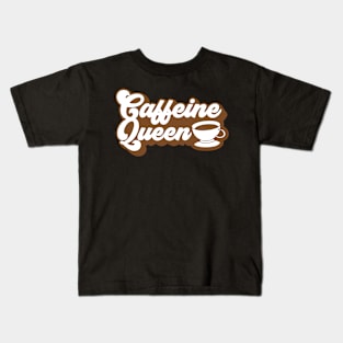 Caffeine Queen- Coffee- Coffee Lover Kids T-Shirt